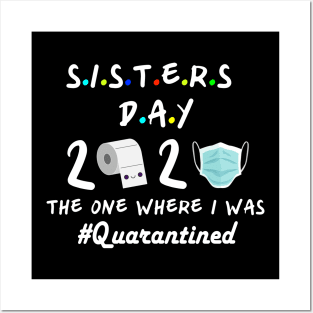 Sisters 2020 the one where they were quarantined Posters and Art